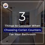 3 Things To Consider When Choosing Corian Counters For Your Bathroom